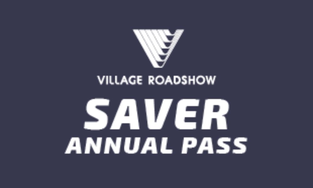 Village Roadshow Saver Annual Pass